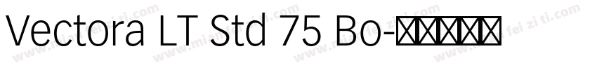 Vectora LT Std 75 Bo字体转换